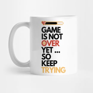 Game is Not Over Yet so Keep Trying Gamer Gift W Mug